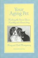Cover of: Your aging pet: making the senior years healthy and rewarding