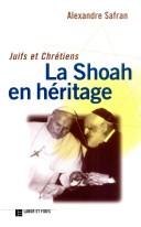 Cover of: Juifs et chrétiens: la Shoah en héritage