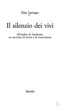 Cover of: Il silenzio dei vivi by Elisa Springer