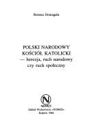 Polski Narodowy Kościół Katolicki--herezja, ruch narodowy czy ruch społeczny by Bożena Domagała