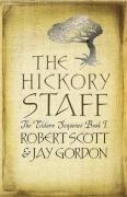 The hickory staff by Robert Scott, Jay M. Gordon, Robert Scott
