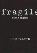 Cover of: Fragile human organs by Ross Halfin