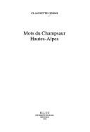 Mots du Champsaur, Hautes-Alpes by Claudette Germi
