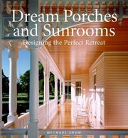 Cover of: Dream porches and sunrooms: designing the perfect retreat