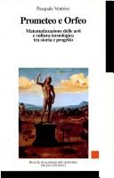 Cover of: Prometeo e Orfeo: matematizzazione delle arti e cultura tecnologica tra storia e progetto