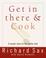 Cover of: Get in there & cook