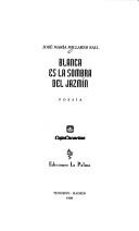 Cover of: Blanca es la sombra del jazmín by José María Millares Sall