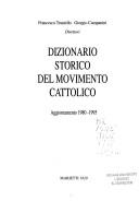 Cover of: Dizionario storico del movimento cattolico. by Francesco Traniello, Giorgio Campanini, direttori.