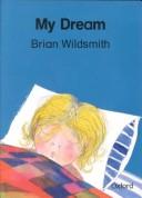 Cover of: My dream by Brian Wildsmith