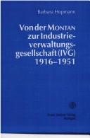 Cover of: Von der Montan zur Industrieverwaltungsgesellschaft (IVG), 1916-1951