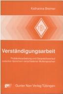 Cover of: Verständigungsarbeit: Problembearbeitung und Gesprächsverlauf zwischen Sprechern verschiedener Muttersprachen