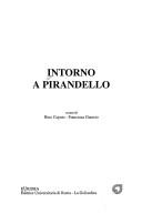 Cover of: Intorno a Pirandello by a cura di Rino Caputo, Francesca Guercio.