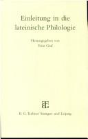 Cover of: Einleitung in die lateinische Philologie: unter Mitwirkung von Mary Beard ... [et al.] ; herausgegeben von Fritz Graf.
