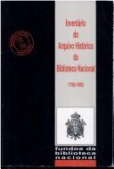Inventário do Arquivo Histórico da Biblioteca Nacional by Biblioteca Nacional (Portugal). Arquivo Histórico.