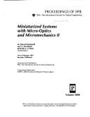 Cover of: Miniaturized systems with micro-optics and micromechanics II: 10-12 February 1997, San Jose, California