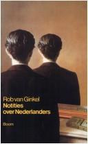 Cover of: Notities over Nederlanders by Rob van Ginkel, Rob van Ginkel