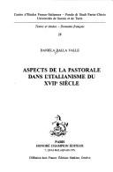 Cover of: Aspects de la pastorale dans l'italianisme du XVIIe siècle by Daniela Dalla Valle