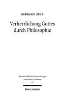 Cover of: Verherrlichung Gottes durch Philosophie: der hermetische Traktat II im Rahmen der antiken Philosophie- und Religionsgeschichte