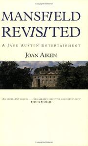 Cover of: Mansfield Revisited (Jane Austen Entertainments) by Joan Aiken, Joan Aiken