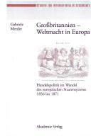 Cover of: Grossbritannien - Weltmacht in Europa: Handelspolitik im Wandel des europäischen Staatensystems, 1856 bis 1871