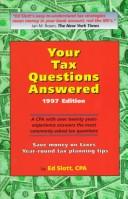 Cover of: Your tax questions answered: a CPA with over twenty years of experience answers the most commonly asked tax questions