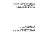 Cover of: Flucht und Vertreibung: neue Heimat Sulzbach-Rosenberg : Stadtmuseum Sulzbach-Rosenberg, Sonderausstellung 20. Oktober 1996 bis 9. März 1997