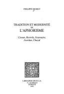 Cover of: Tradition et modernité de l'aphorisme by Philippe Moret