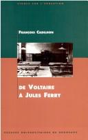 Cover of: De Voltaire à Jules Ferry by François Cadilhon