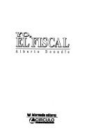 Yo, el fiscal by Alberto Donadío