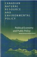 Cover of: Canadian natural resource and environmental policy by Melody Hessing