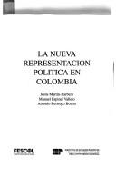Cover of: La nueva representación política en Colombia