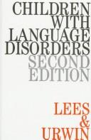 Children with language disorders by Janet Lees, Shelagh Urwin