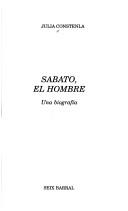 Sabato, el hombre by Julia Constenla