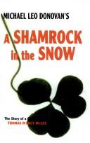 Cover of: shamrock in the snow: the story of a Canadian hero, Thomas D'Arcy McGee : an historical novel