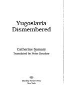 Yugoslavia dismembered by Catherine Samary