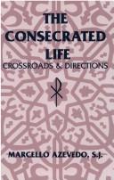 Cover of: The consecrated life | Marcello de Carvalho Azevedo