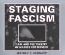 Staging fascism by Jeffrey T. Schnapp
