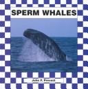 Cover of: Sperm whales by John F. Prevost