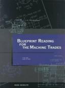 Cover of: Blueprint reading for the machine trades by Russ Schultz