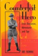 Cover of: Counterfeit hero: Fritz Duquesne, adventurer and spy