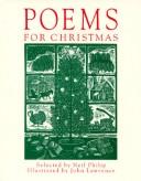 Cover of: Poems for Christmas by selected by Neil Philip ; illustrated by John Lawrence.