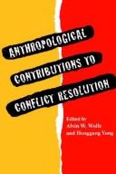 Cover of: Anthropological contributions to conflict resolution