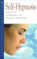 Cover of: Self-hypnosis: effective techniques for everyday problems