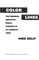 Cover of: Color lines: the troubled dreams of racial harmony in an American town