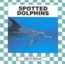 Cover of: Spotted dolphins by John F. Prevost, John F. Prevost