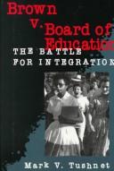 Cover of: Brown v. Board of Education: the battle for integration