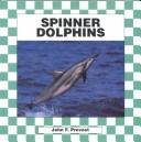 Cover of: Spinner dolphins by John F. Prevost