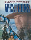 Cover of: Legendary westerns by Peter Guttmacher
