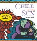 Cover of: Child of the sun: a Cuban legend