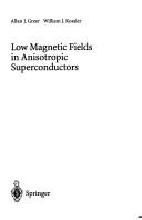 Cover of: Low magnetic fields in anisotropic superconductors by Allan J. Greer